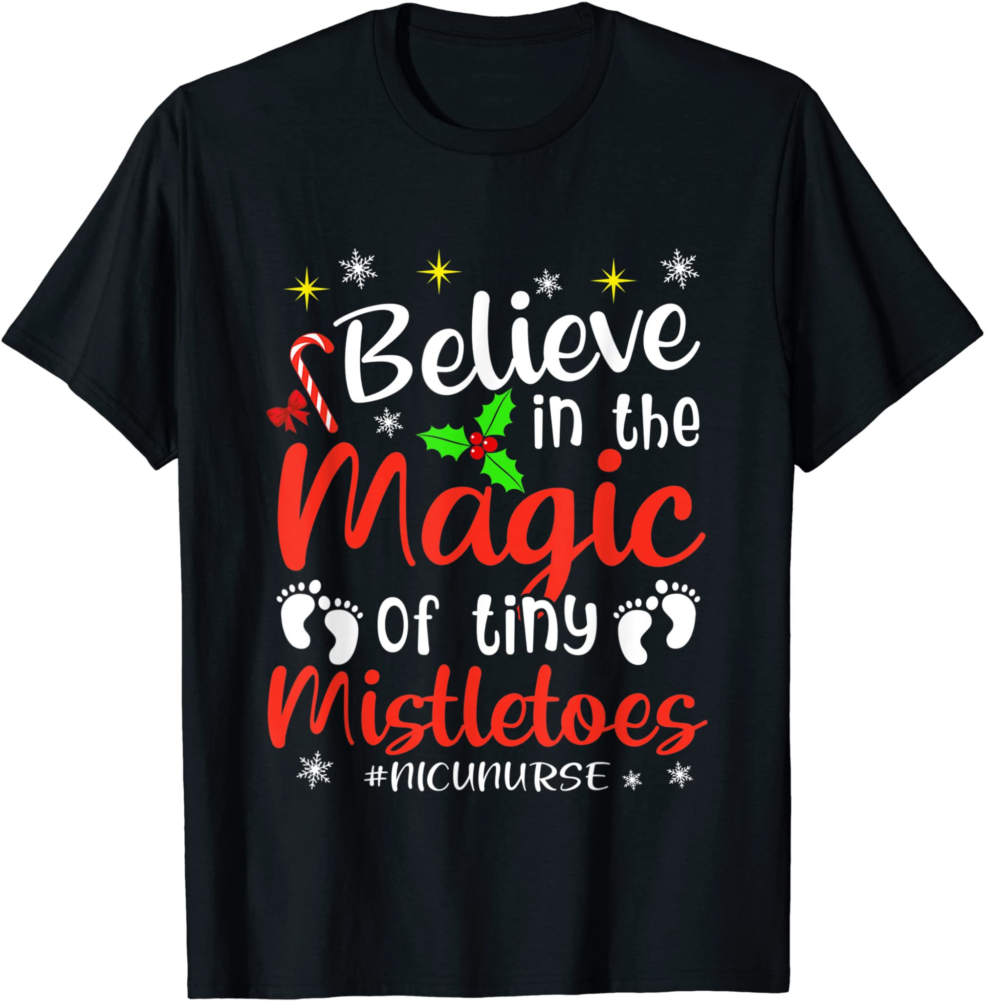 Believe In Magic Of Tiny Mistletoes Nicu Nurse Christmas T-Shirt