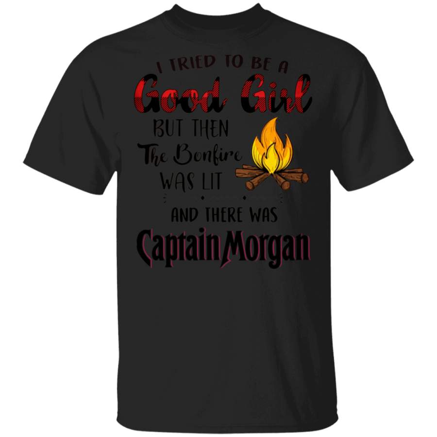 I tried to be a good girl but then the bonfire was lit and there was Captain Morgan T-Shirt