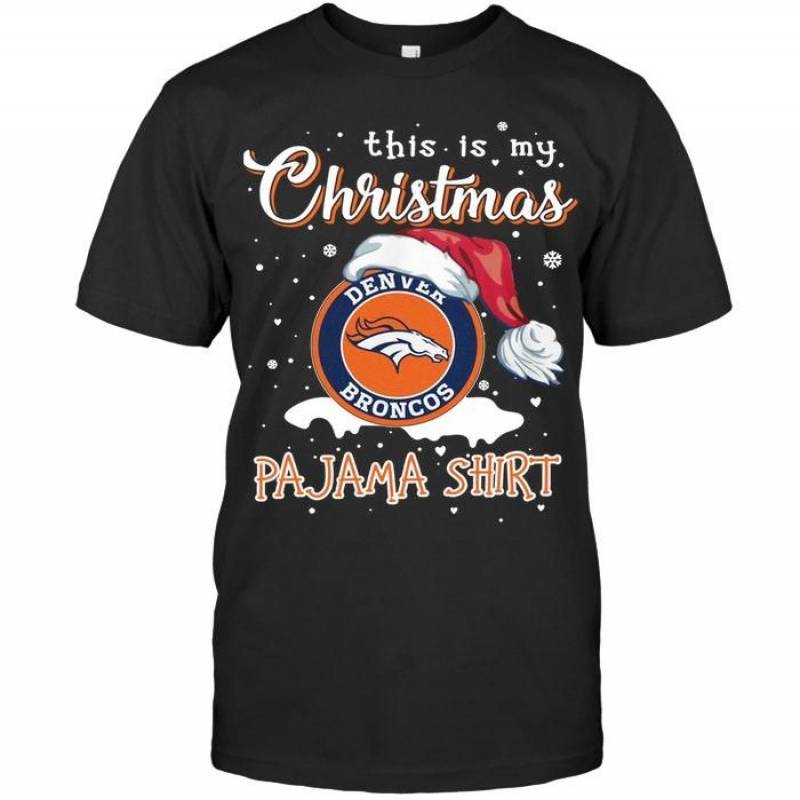 This Is My Christmas Denver Broncos Pajama Shirt T Shirt