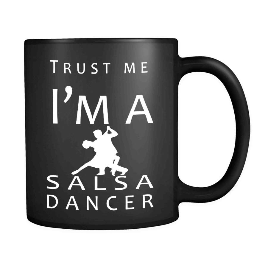 Trust Me I’m A Salsa Dancer 11oz Mug