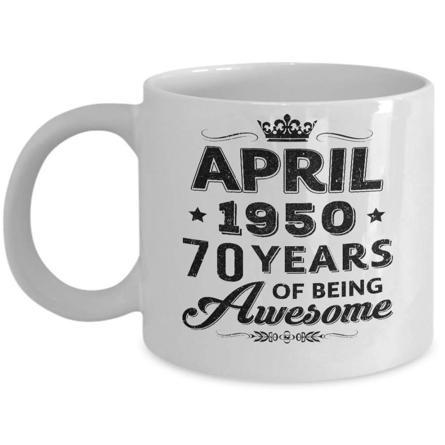 Vintage 1950 April 70Th Birthday Gift Being Awesome Mug