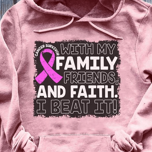Breast Cancer Awareness Cancer Survivor With My Family Friends And Faith I Beat It T Shirt Hoodie Sweater Size S-5Xl