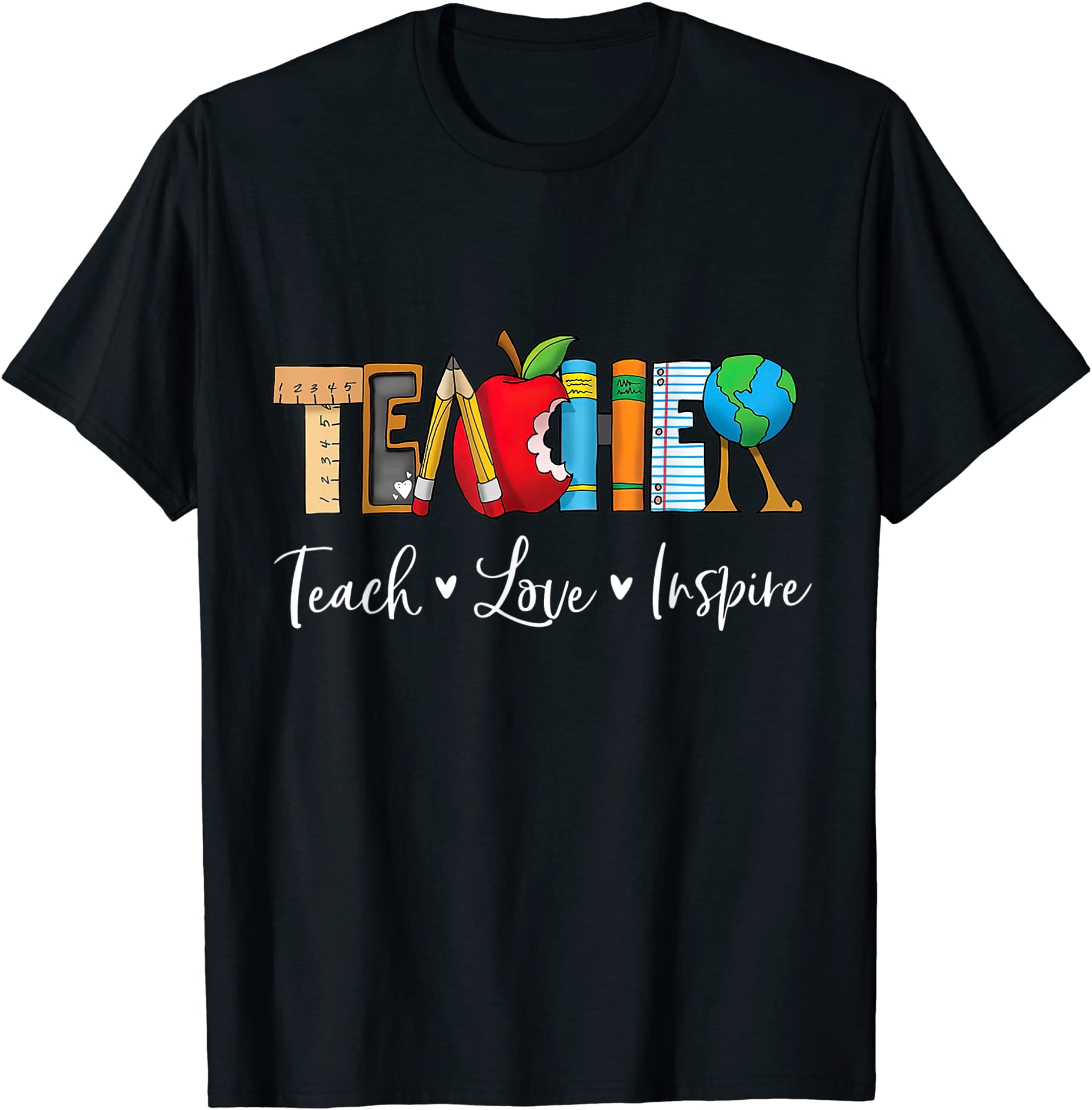 Teach Love Inspire Teacher Teaching Appreciation Day Week T-Shirt