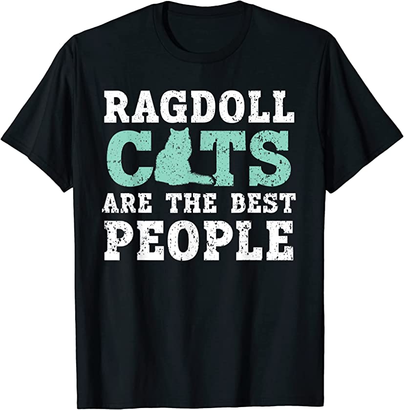 Ragdoll Cats Are The Best People Kitty Lover Kitten T-Shirt