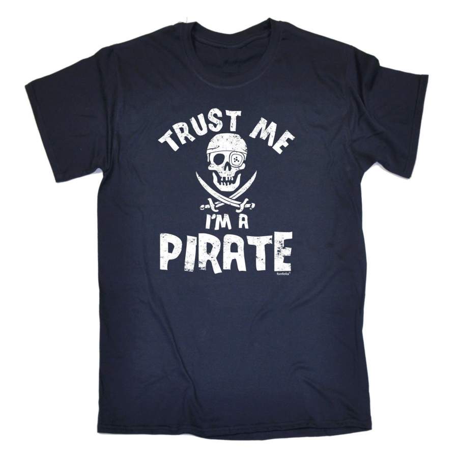 Trust Me Im A Pirate T-Shirt Party Treasure Fancy Dress Funny Birthday Gift 123T