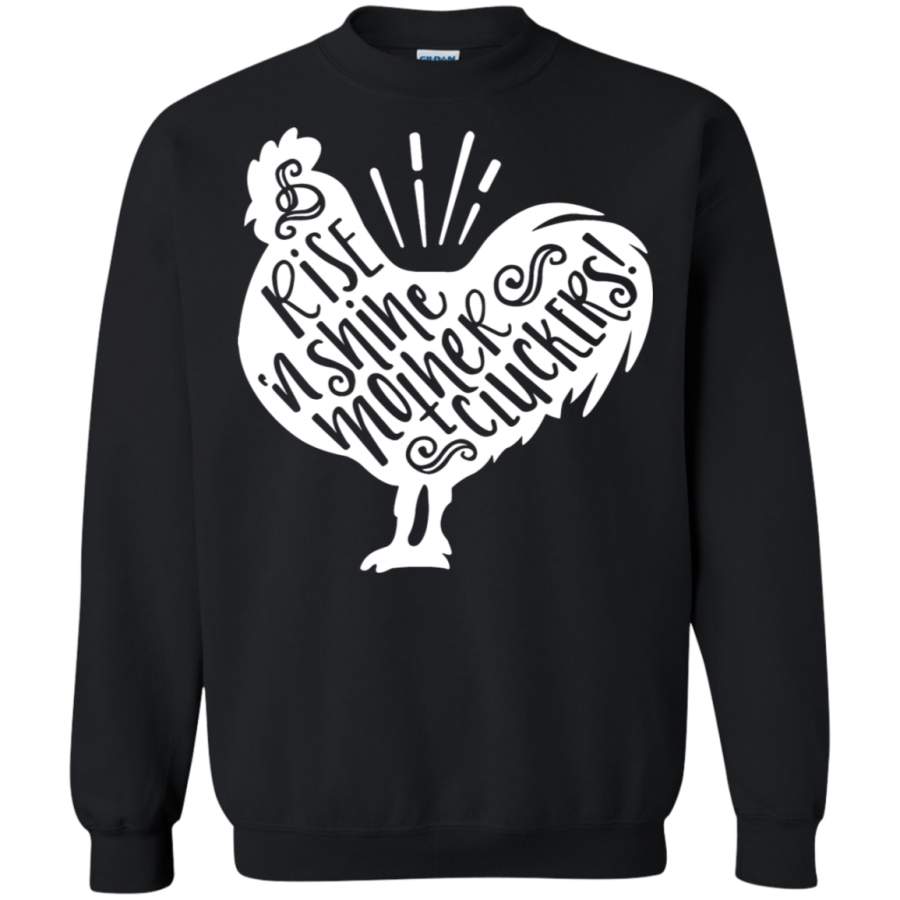 AGR Rise And Shine Mother Clucker Chicken Joke Sweatshirt