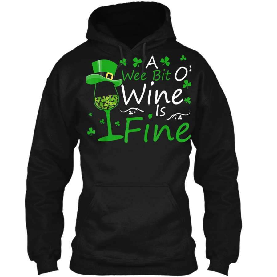 A wee bit of wine is fine  Shamrock wine Irish  Pullover Hoodie 8 oz