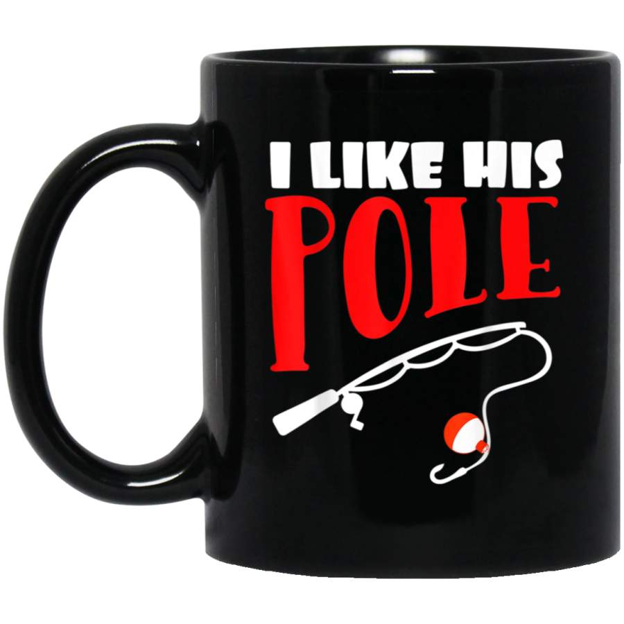 Women_s Fishing Funny Couples Gifts Like His Pole Black Mug
