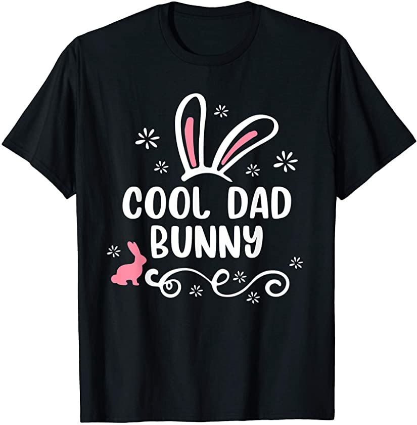 Cool Dad Bunny Funny Matching Easter Bunny Egg Hunting T-Shirt