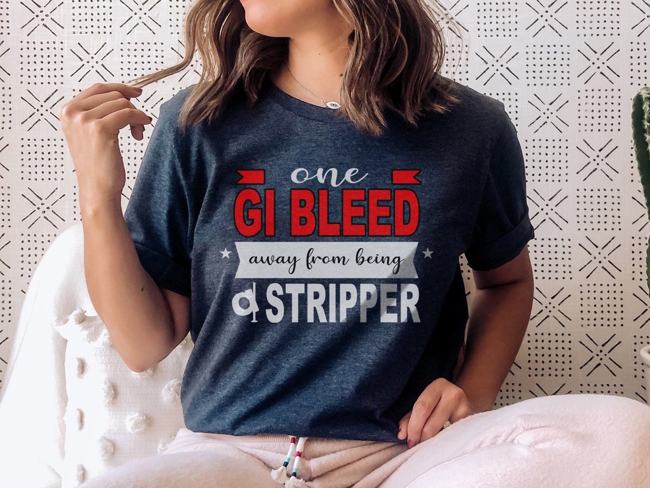 One GI Bleed Away From Stripper T-Shirt, Funny endoscopy GI nurse Gift | Funny Nursing Shirt ICU Micu Med Surg Er Rn TShirt Birthday present