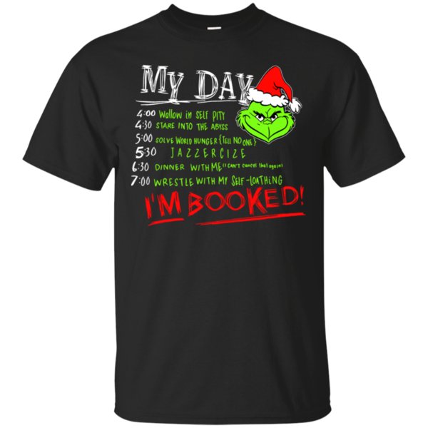 The Grinch My Day I’m Booked Christmas T Shirt Hoodie Sweater