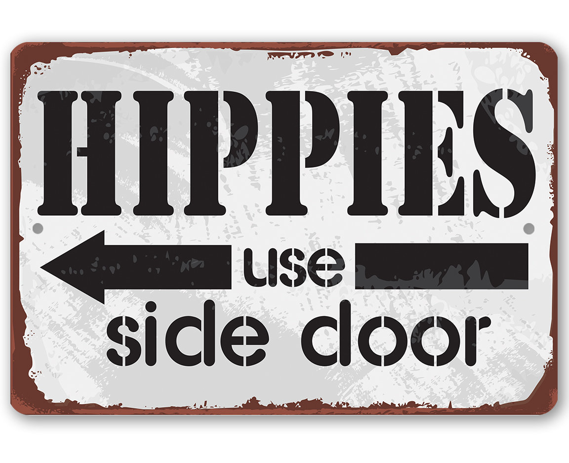 Hippies Use Side Door – Choose 8″x12″ or 12″x18″ Use Indoor or Outdoor – Makes Great Home Decor