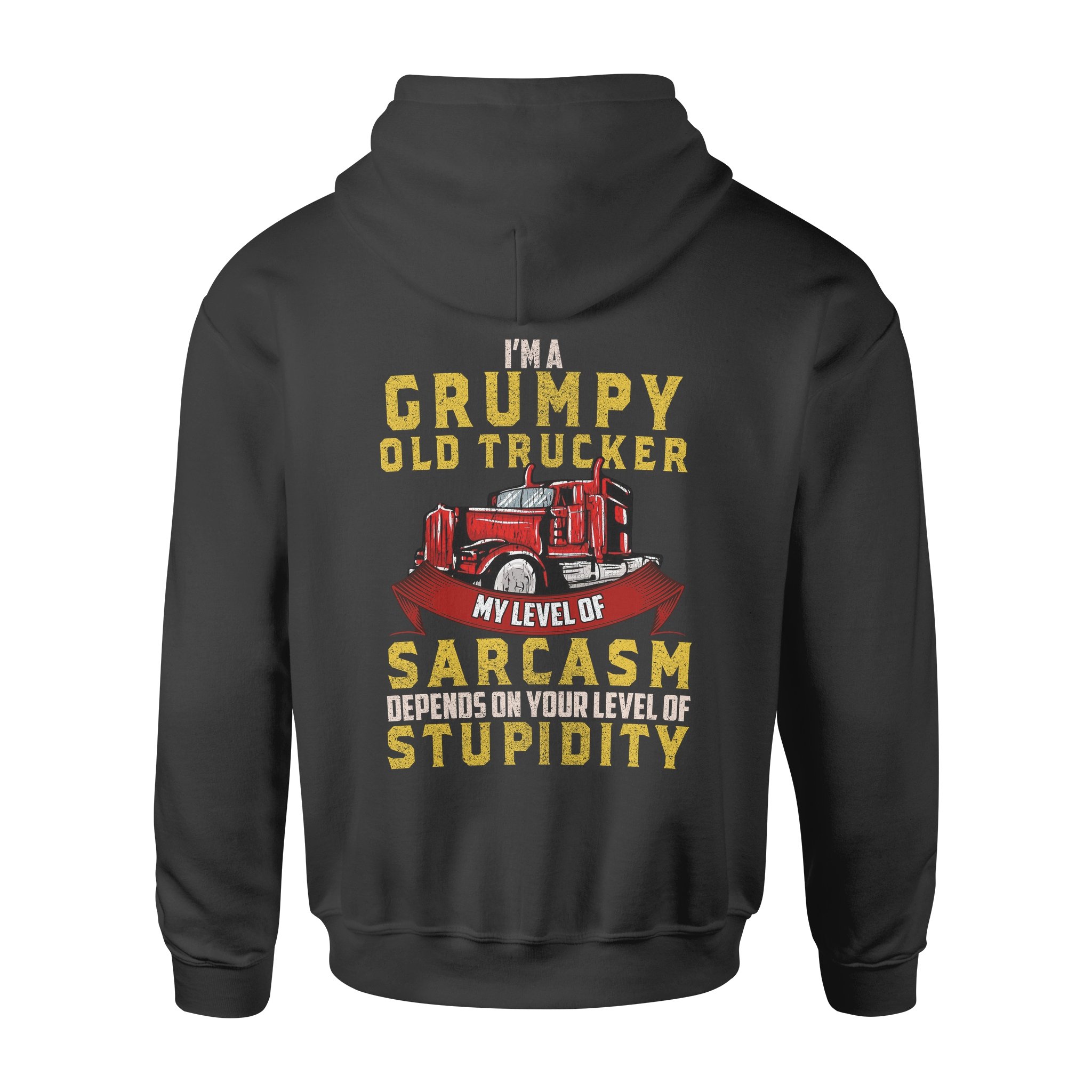 I’m A Grumpy Old Trucker My Level Of Sarcasm Depends On Your Level Of Stupidity – Standard Hoodie