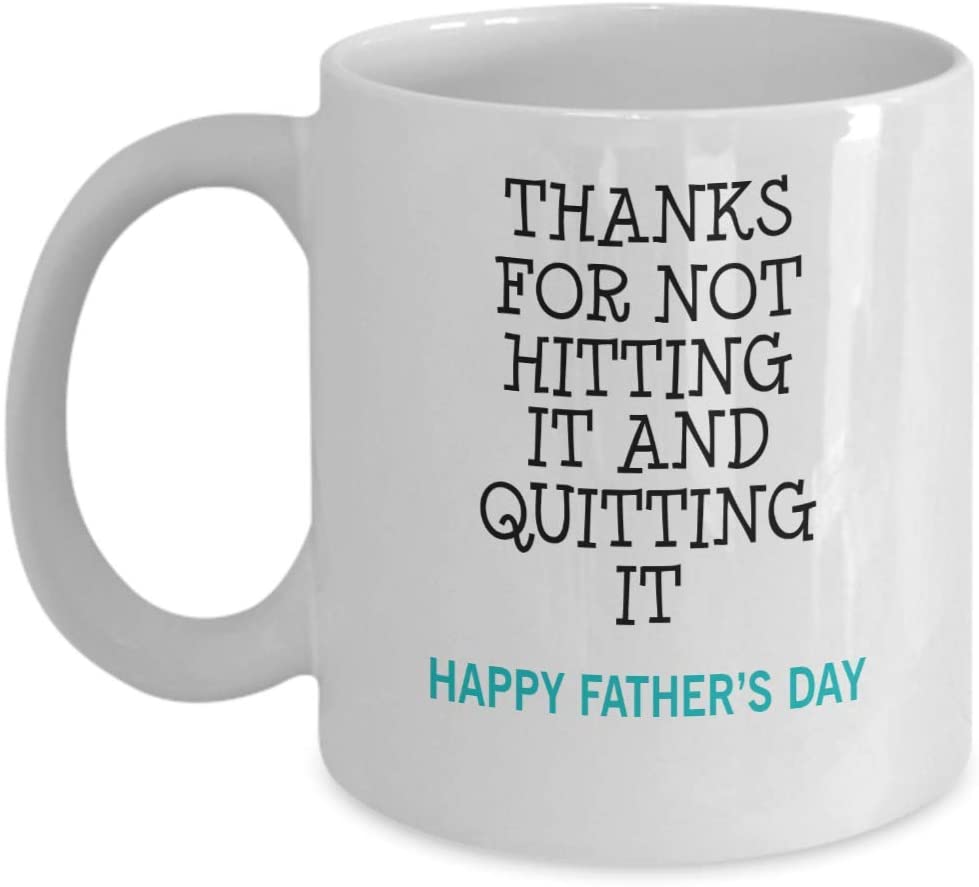 Thanks For Not Hitting It And Quitting It Happy Father’S Day Mug Gift Father’S Day Mug Dad Gift 11Oz