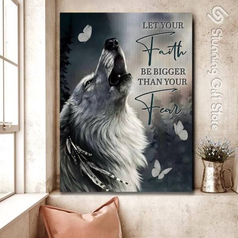 Wolf Let your faith be bigger than your fear poster poster 1532220503