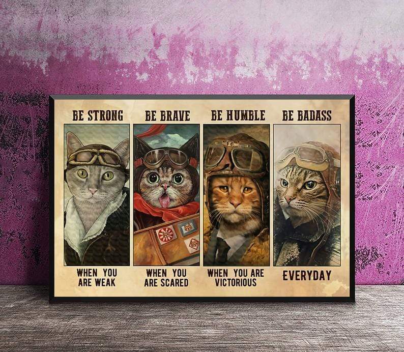 Pilot Cats Be Strong Be Brave Be Humble Be Badass Everyday Canvas Prints #H