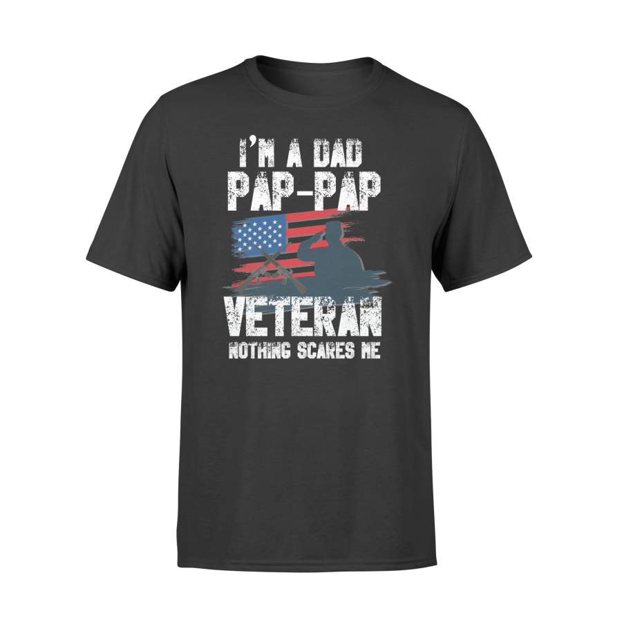 YOLOstuff I am a dad pap-pap veteran nothing scares me T-shirt