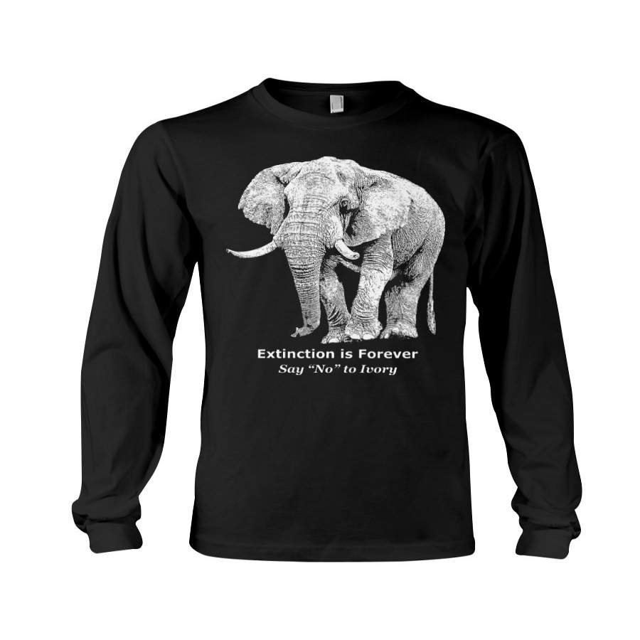 Extinction Is Forever Say No To Ivory For Elephant Lovers Unisex Long Sleeve