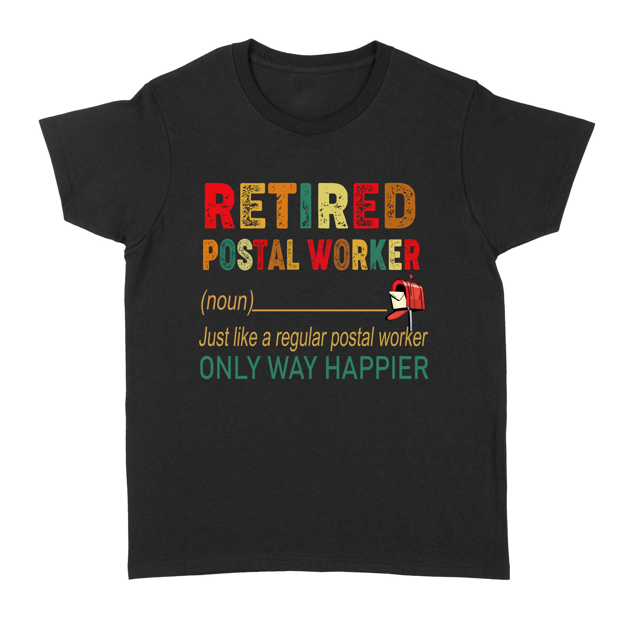 Retired Postal Worker Noun Just Like A Regular Ony Happier Retro Vintage Retirement – Standard Women’s T-shirt