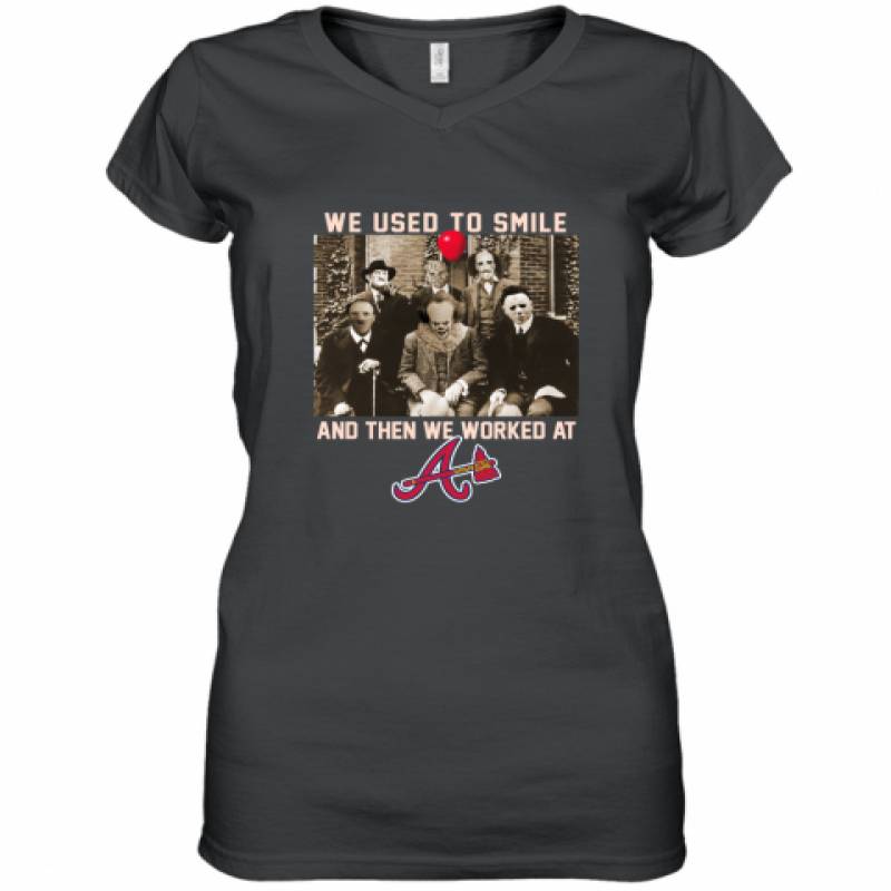 Team Horror we used to smile and the we worked at Atlanta Braves shirt Women’s V-Neck T-Shirt