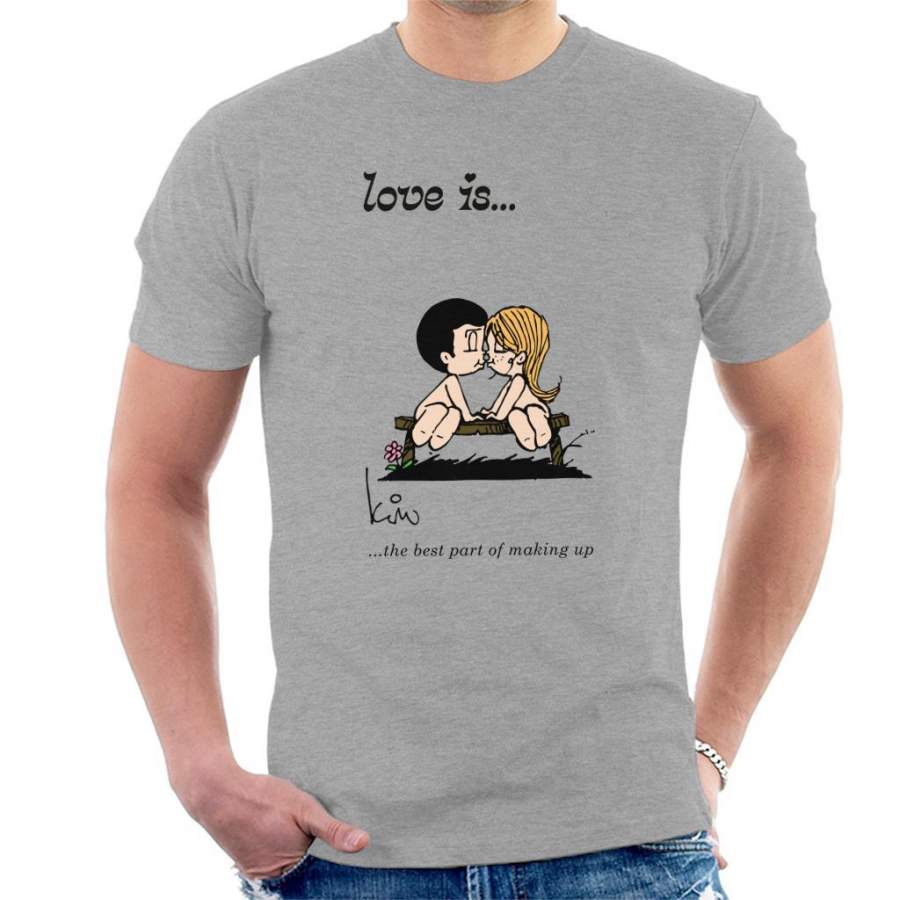 Love Is The Best Part Of Making Up Men’s T-Shirt