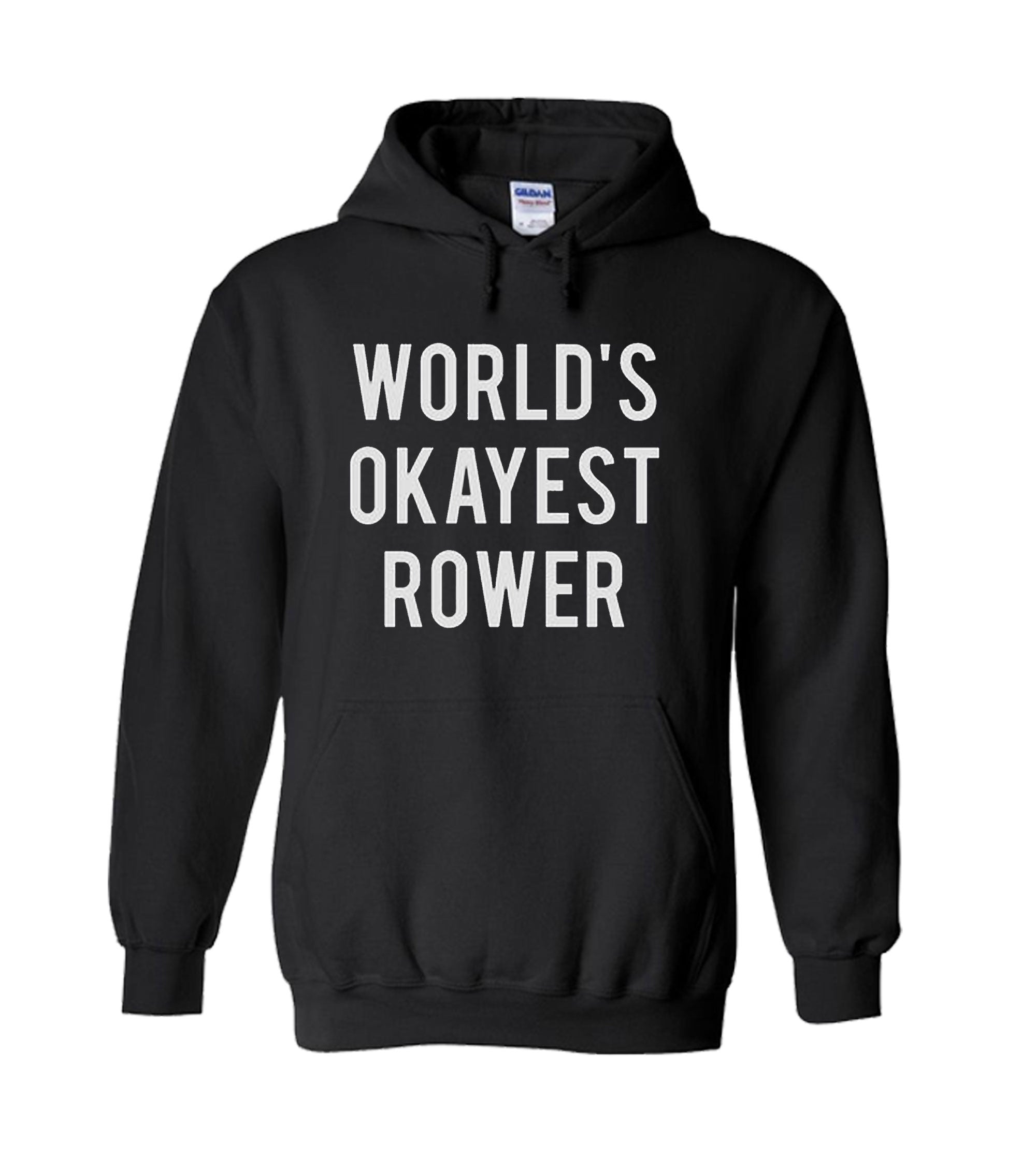 World Is Okayest Rower Unisex Hoodie