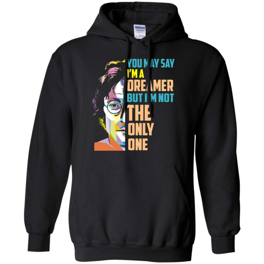 AGR John Lennon You May Say I’m A Dreamer But I’m Not The Only One t shirt Hoodie