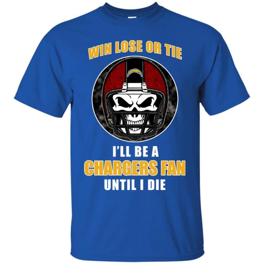 Win Lose Or Tie Until I Die I’ll Be A Fan Los Angeles Chargers Royal T Shirts