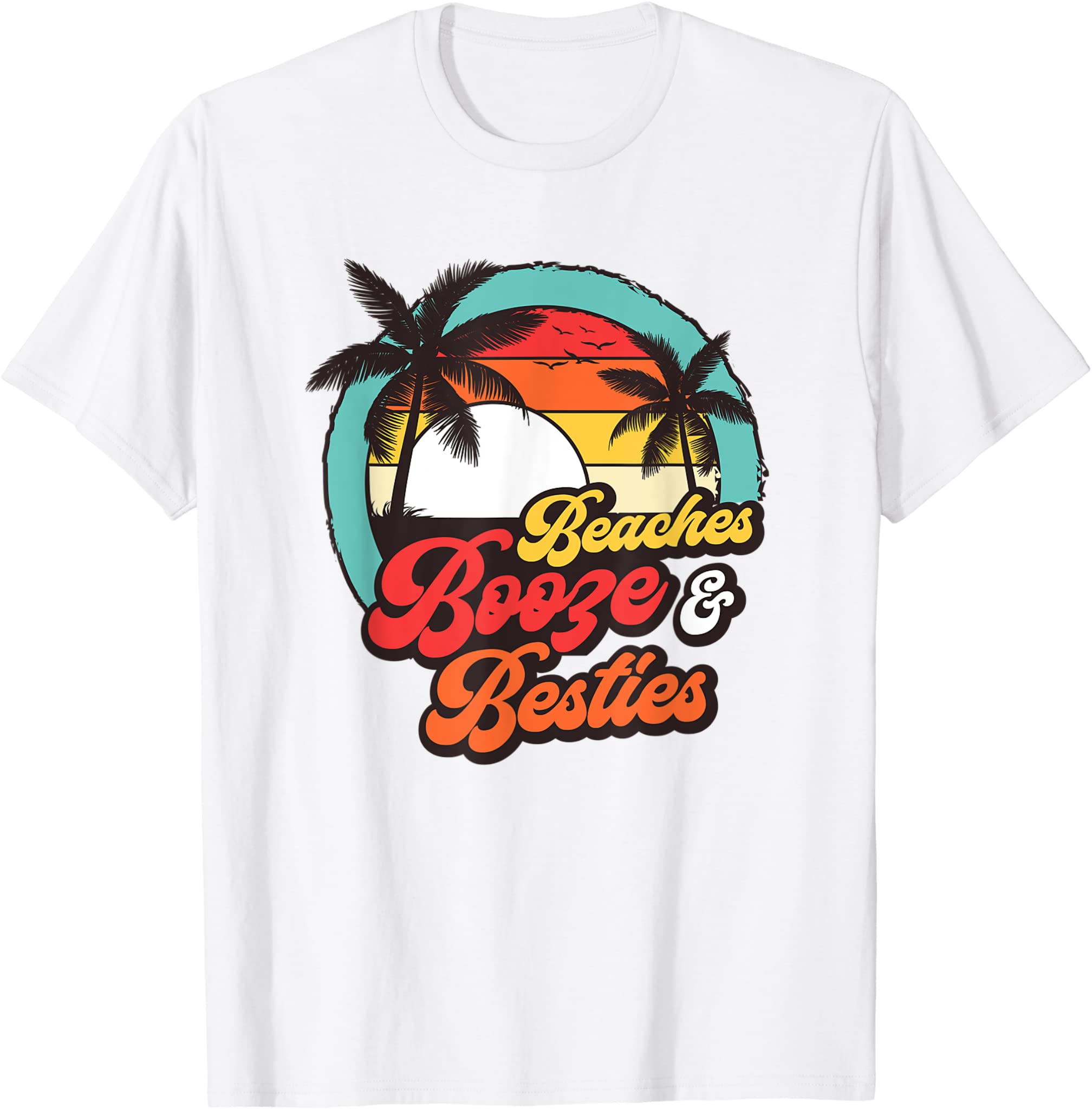 Beaches Booze Besties Summer Best Friend Girls Trip T-Shirt