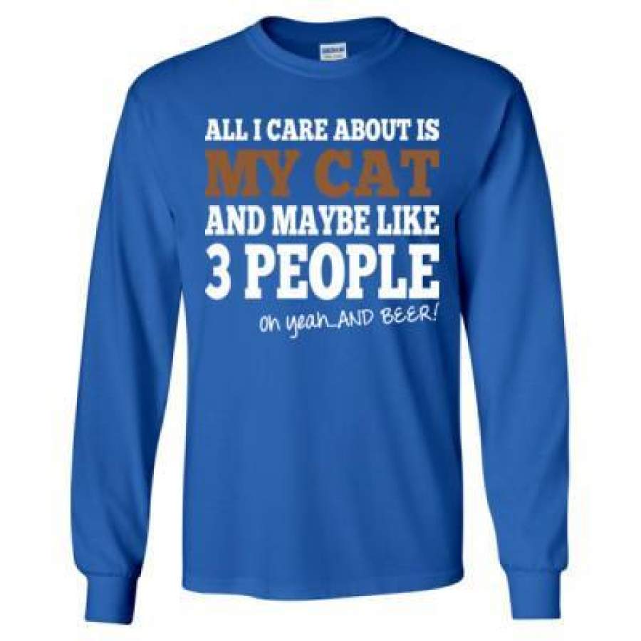 AGR All I Care About Is My Cat And Maybe Like 3 People And Beer – Long Sleeve T-Shirt