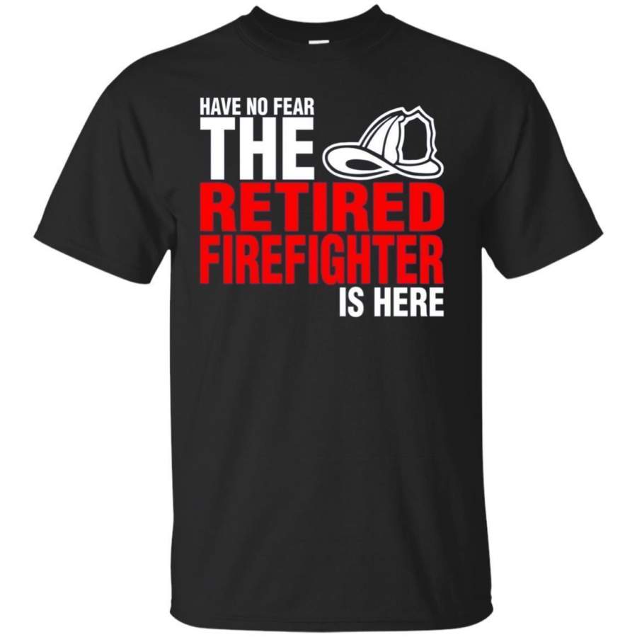 AGR Have No Fear The Retired Firefighter Is Here Tshirt