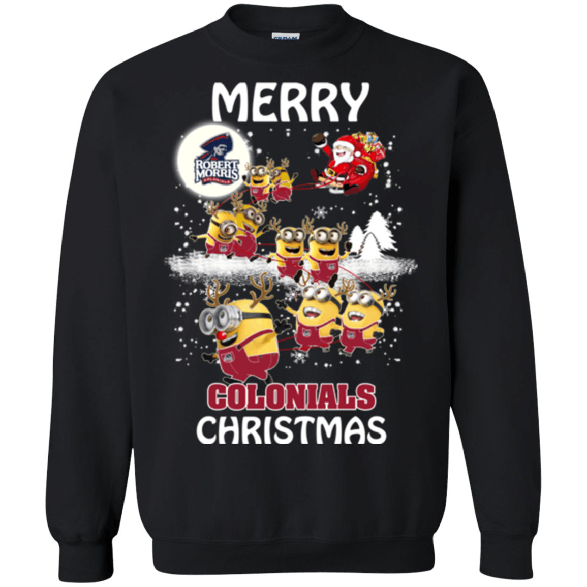 Remarkable Robert Morris Colonials Minion Ugly Christmas Sweaters Santa Claus With Sleigh Sweatshirts