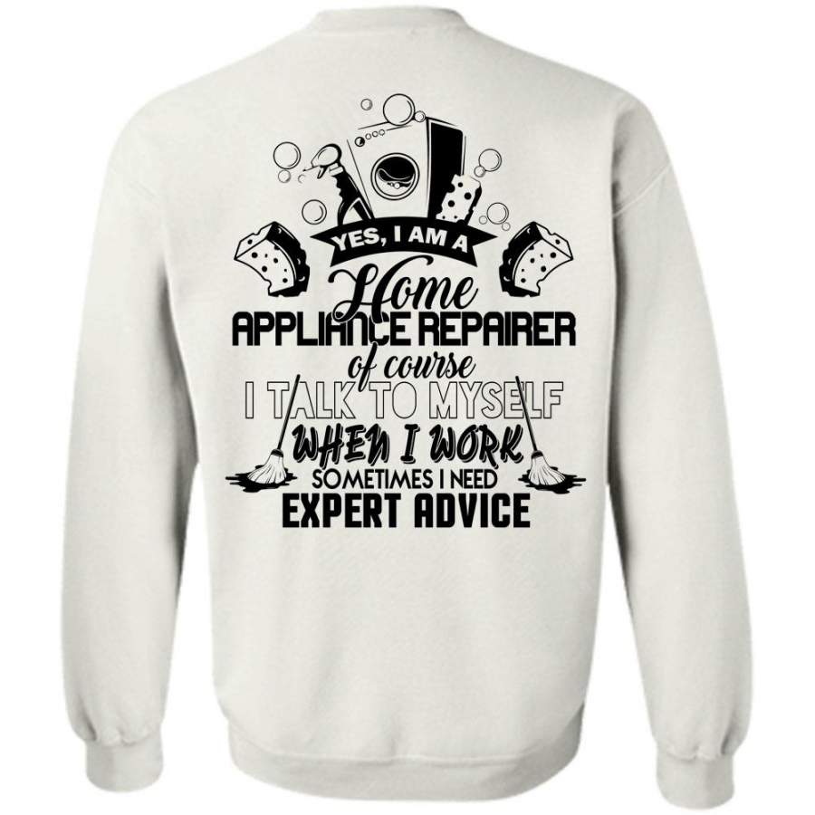 My Job T Shirt, I Am A Home Appliance Repairer Of Course Sweatshirt