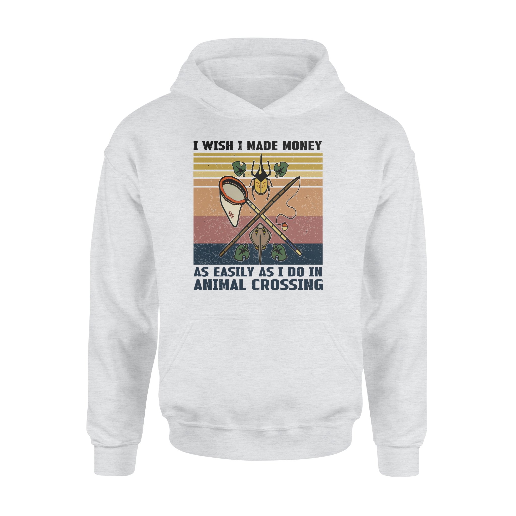 I Wish I Made Money As Easily As I Do In Animal Crossing Standard – Standard Hoodie