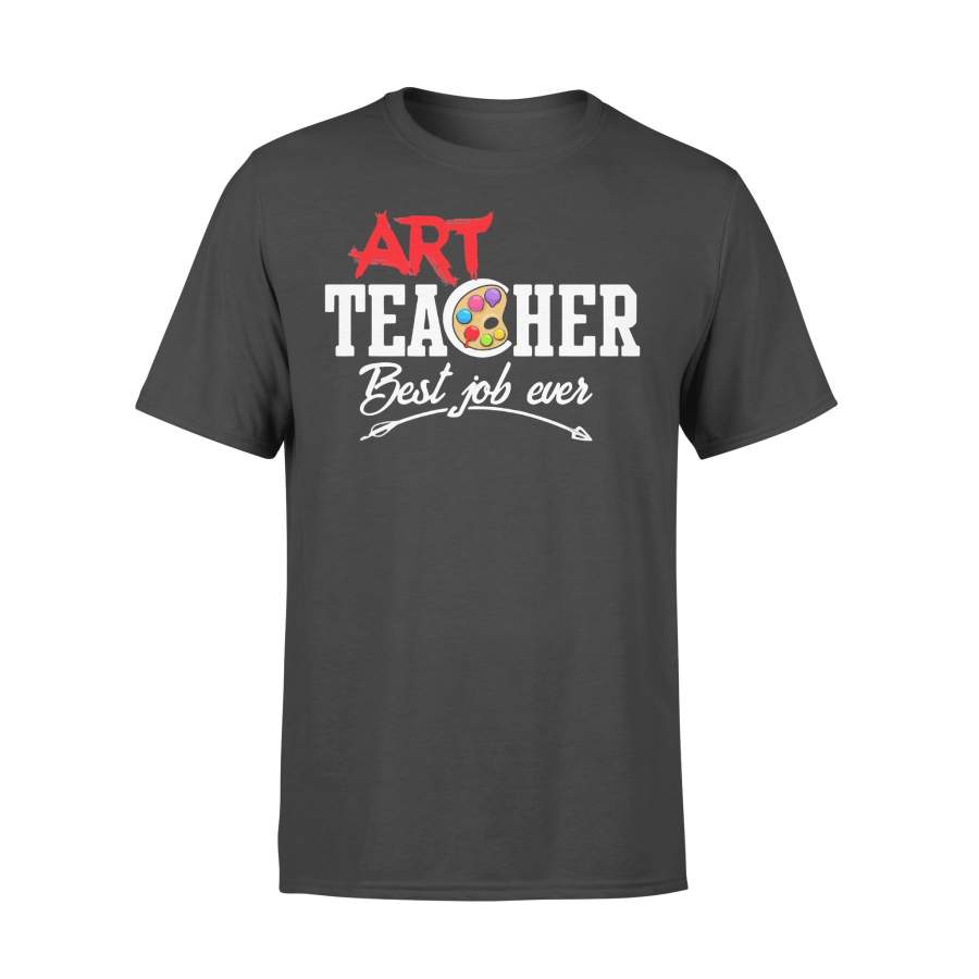 Art Teacher Best Job Ever T-Shirt