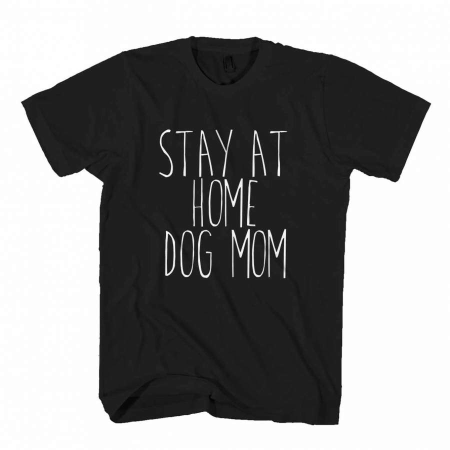 Stay At Home Dog Mom Funny Dog Owner Animal Lover Puppy Gildan Man’s T-Shirt