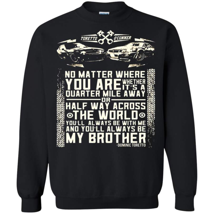 AGR Half Way Across The World My Brother Fast And Furious Sweatshirt