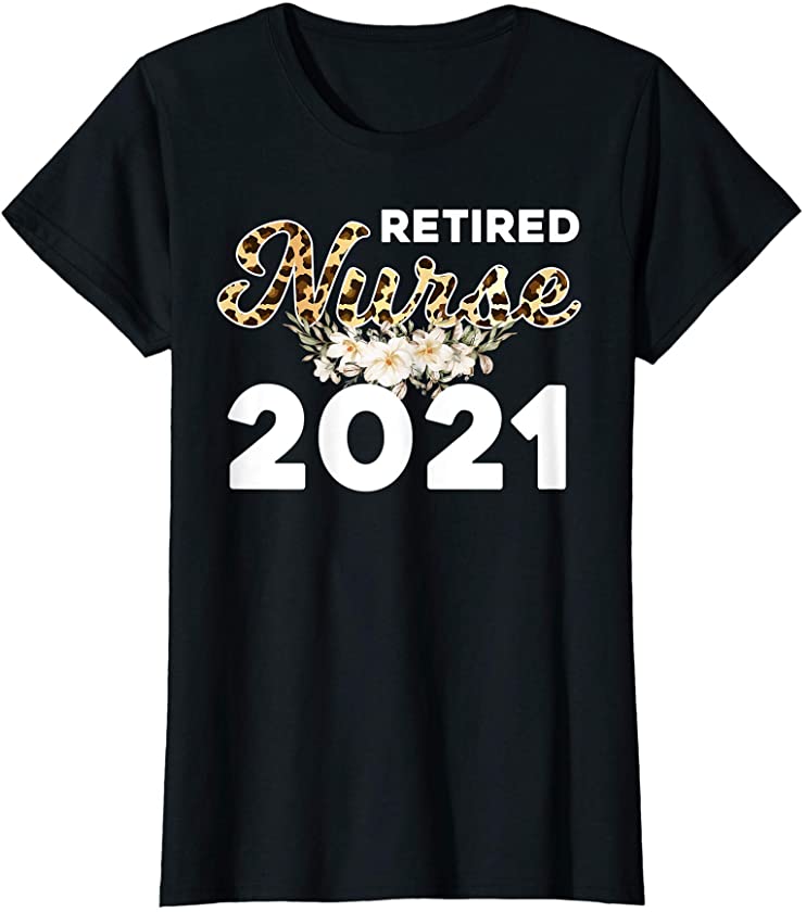 Womens Retired Nurse 2021 Retired 2021 Leopard T-Shirt