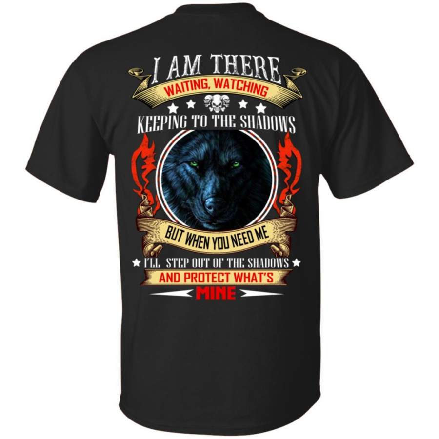 Wolf – I Am There Waiting, Watching Keeping To The Shadows T-Shirt