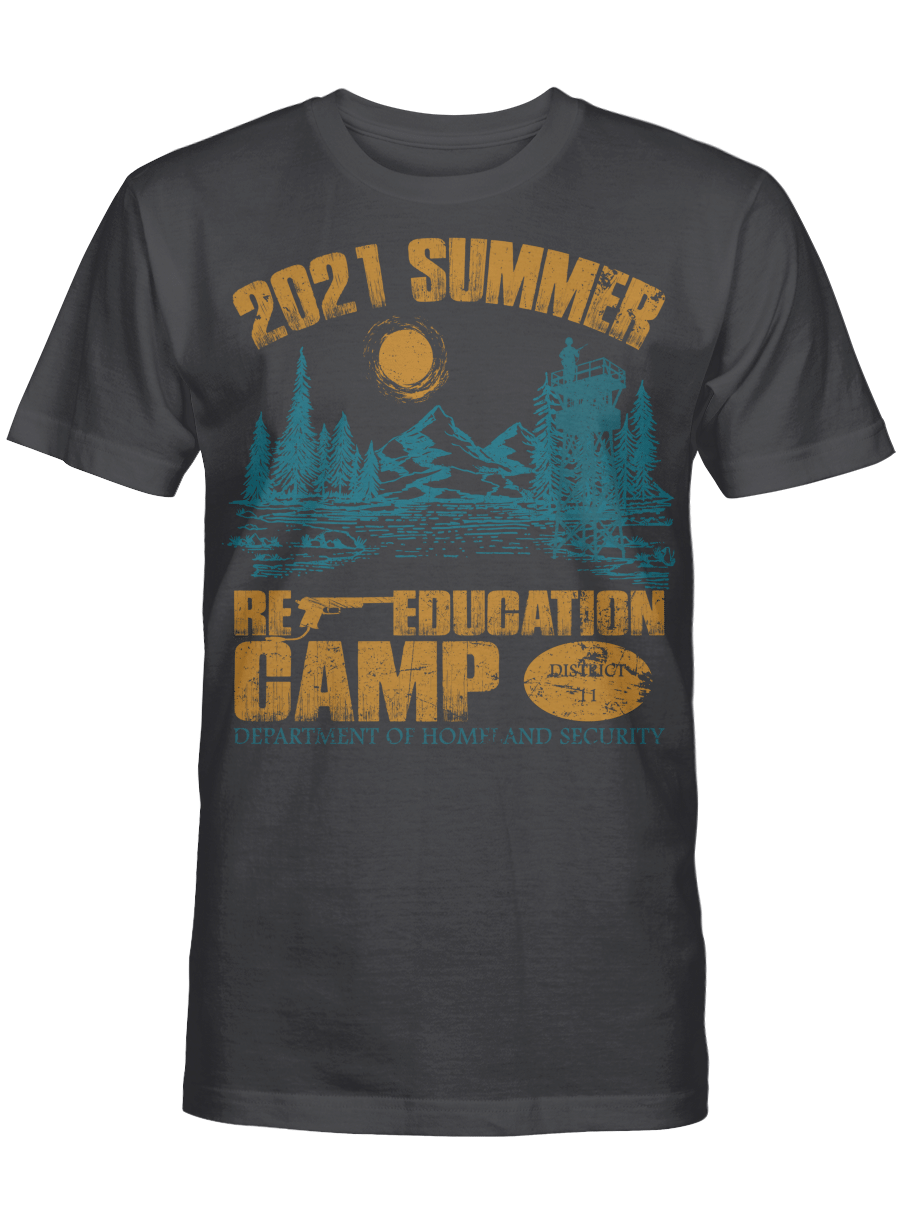 2021 Summer Re-Education Camp Department Of Homeland Security Shirt