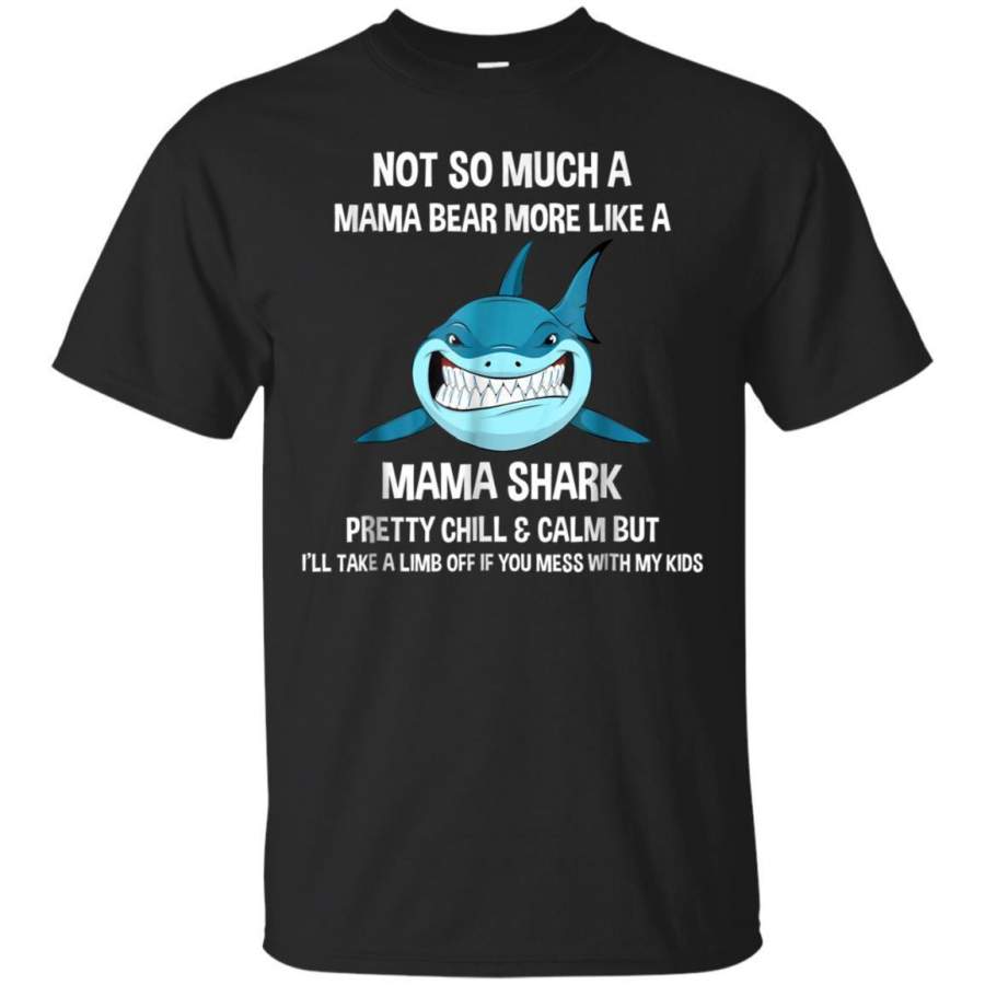 AGR Not So Much A Mama Bear More Like A Mama Shark Shirt Jaq T-shirt