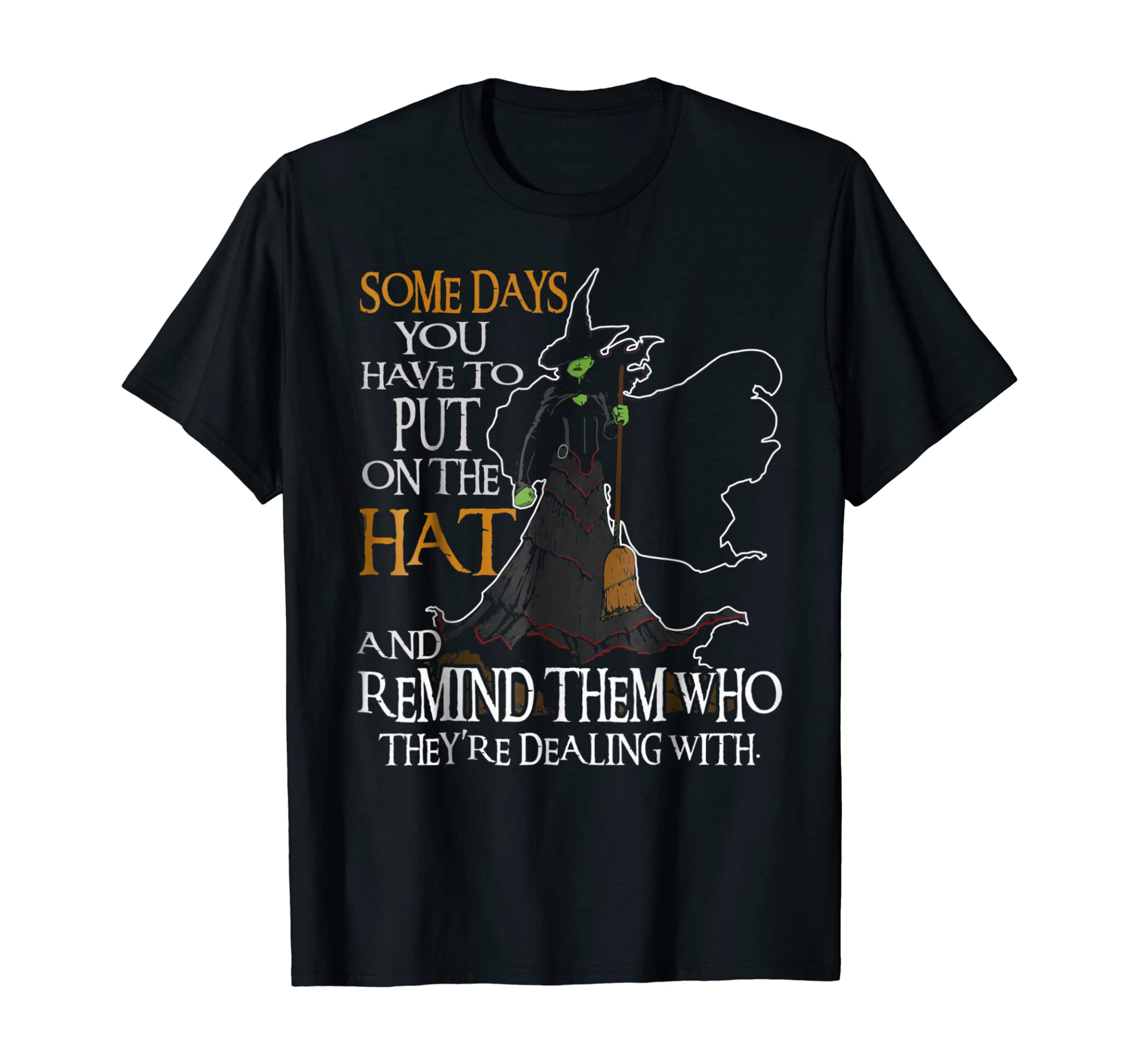 Halloween Witch Shirt – Some Day You Have To Put On The Hat