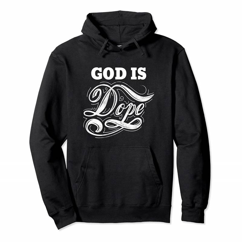 God is Dope Pullover Hoodie, T Shirt, Sweatshirt