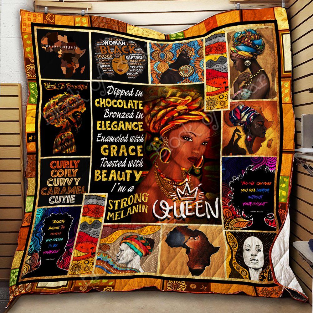 I’M A Strong Melanin Queen Dipped In Chocolate Toasted With Beauty Quilt Blanket Great Customized Blanket Gifts For Birthday Christmas Thanksgiving