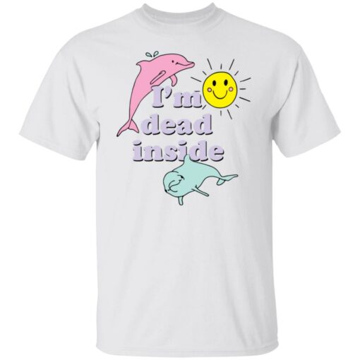 I’M Dead Inside Happy Dolphins Shirt