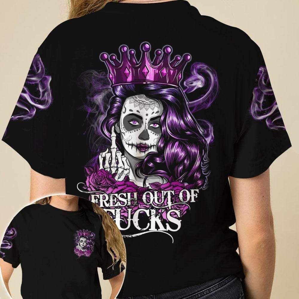 Skull Queen Fresh Out Of Fucks Unisex T-Shirt 3D #Kv