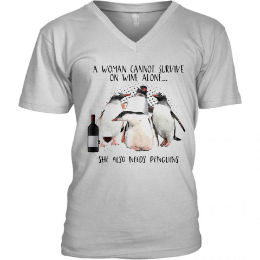 A Woman Cannot Survive On Wine Alone She Also Needs Penguins Wine V-Neck T-Shirt