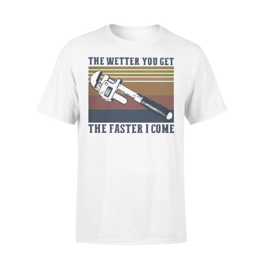 Vintage The Wetter You Get The Faster I Come T-shirt