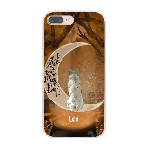 Personalized Phone Case, I Love You To The Moon And Back – Halloween Gift, Gift For Dog Lovers, Cat Lovers, Rabbit Lovers