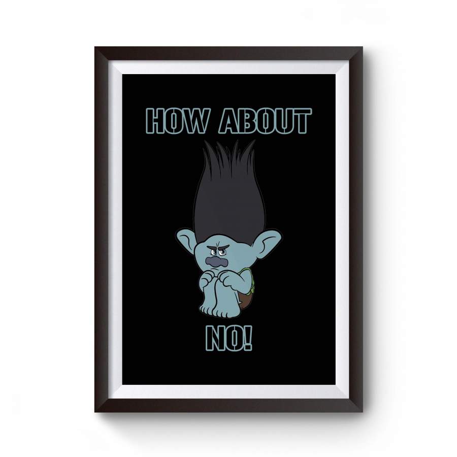 Troll Branch How About No Movie Poppy Dinkle Funny Graphic Moana Dreamworks Poster